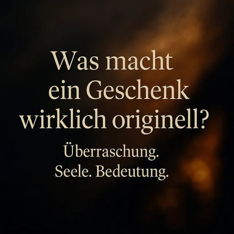 Was macht ein Geschenk wirklich originell? - Premium Geschenkideen